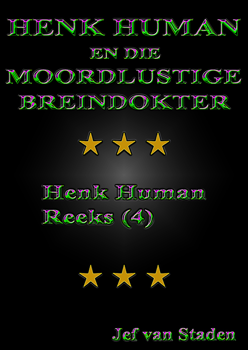 HENK HUMAN EN DIE MOORDLUSTIGE BREINDOKTER