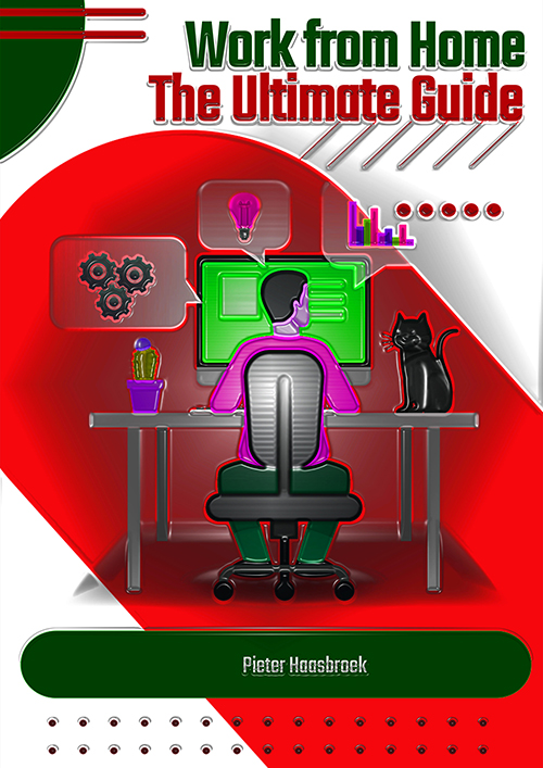 WORK FROM HOME - THE ULTIMATE GUIDE