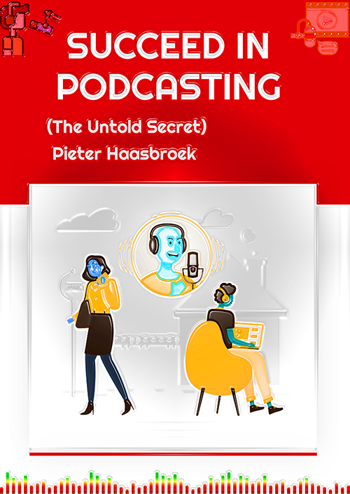 SUCCEED IN PODCASTING - THE UNTOLD SECRET