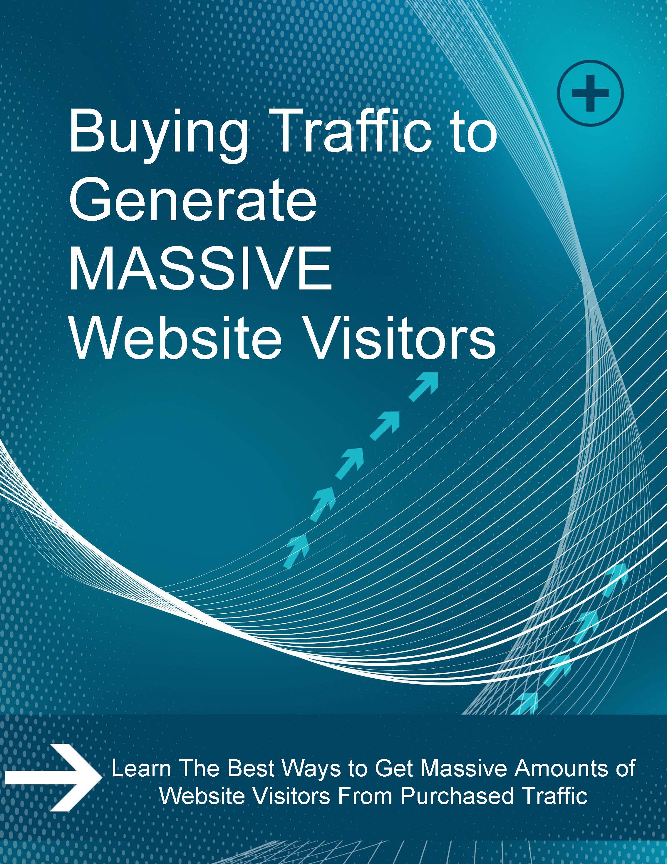 BUYING TRAFFIC TO GENERATE MASSIVE WEBSITE VISITORS